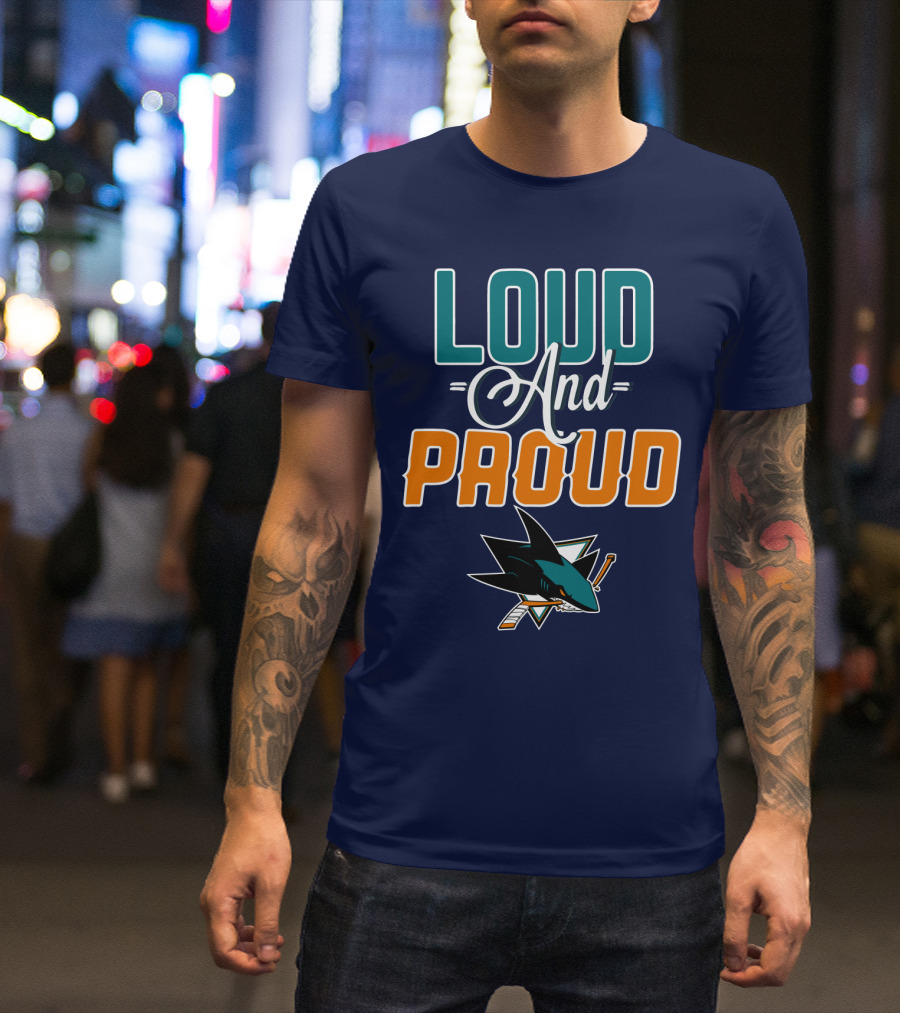 Loud And Proud San Jose Sharks T-Shirt