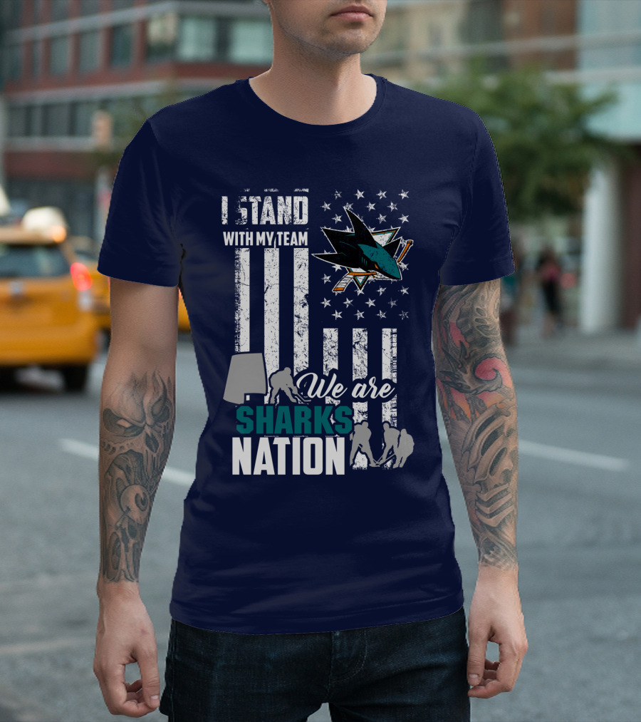 I Stand With My Team We Are Sharks Nation San Jose Sharks T-Shirt