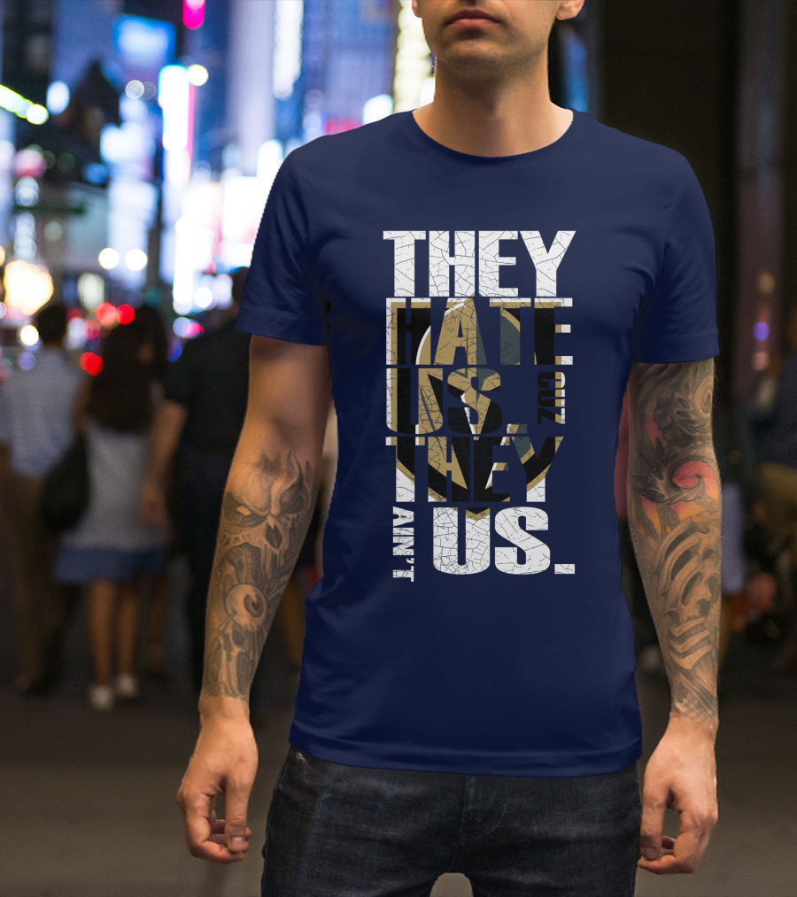 They Hate Us Cuz They Ain't Us Vegas Golden Knights T-Shirt