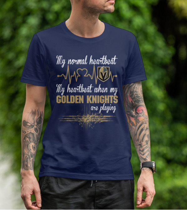 My Normal Heartbeat My Heartbeat When My Golden Knights Are Playing Vegas Golden Knights T-Shirt