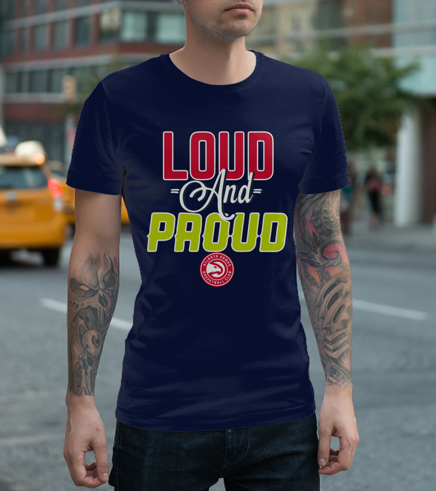 Loud And Proud Atlanta Hawks Basketball Club T-Shirt