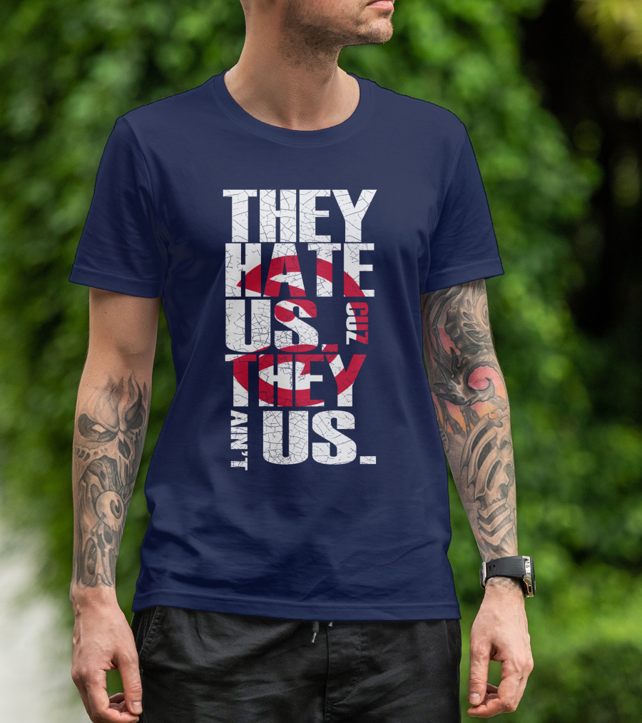 They Hate Us Cuz They Ain't Us Atlanta Hawks T-Shirt