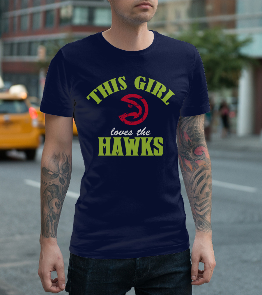 This Girl Loves The Hawks Atlanta Hawks T-Shirt
