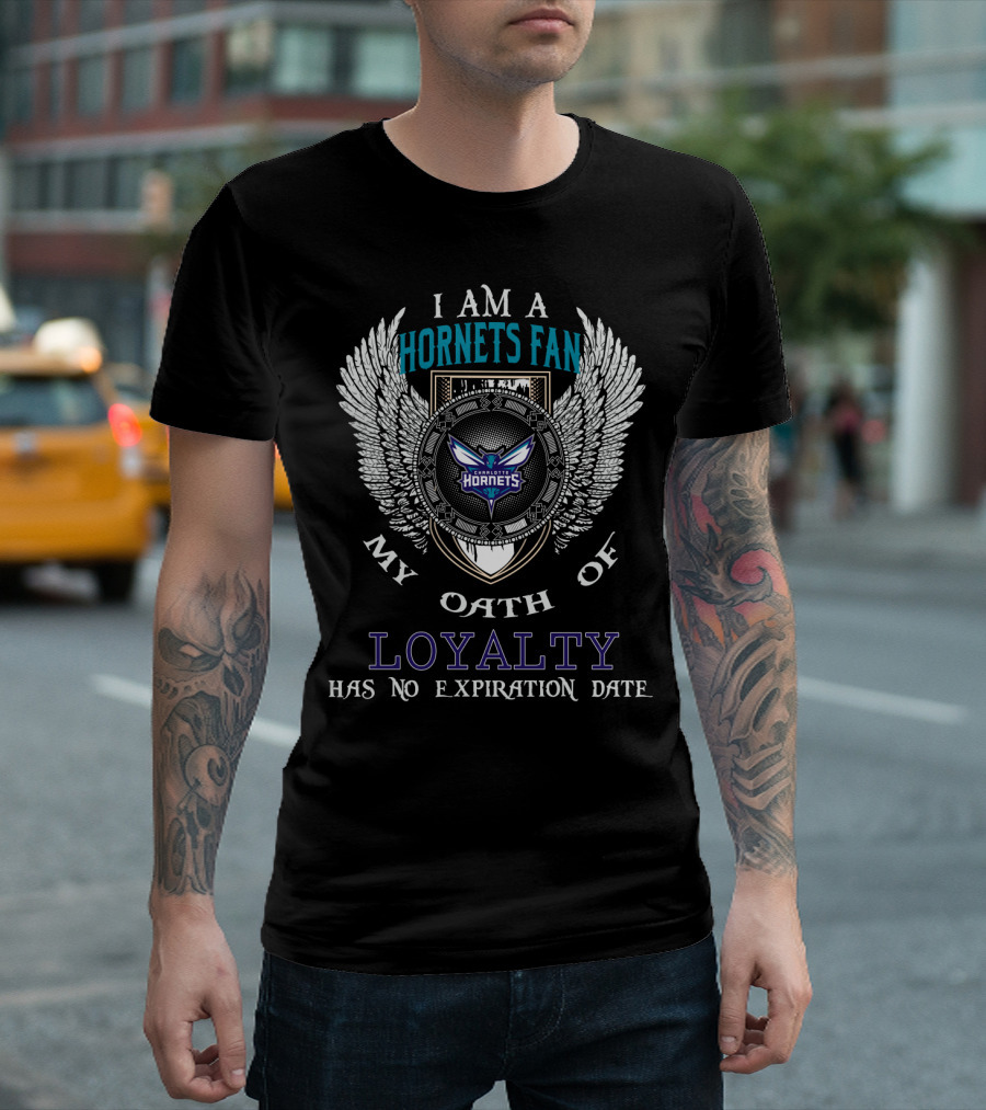 I Am A Hornets Fan My Oath Of Loyalty Has No Expiration Date Charlotte Hornets T-Shirt