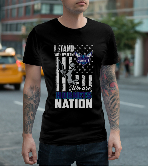 I Stand With My Team Charlotte Hornets We Are Hornets Nation T-Shirt