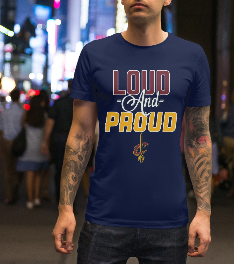 Loud And Proud Cleveland Cavaliers T-Shirt