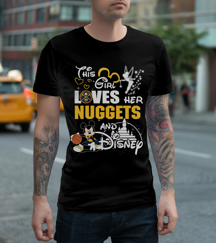 This Girl Loves Her Denver Nuggets And Disney Basketball Magic T-Shirt