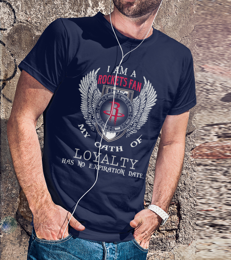 I Am A Rockets Fan My Oath Of Loyalty Has No Expiration Date T-Shirt