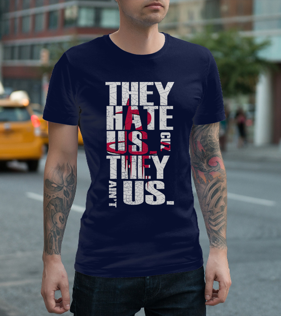 They Hate Us Cuz They Ain't Us Houston Rockets T-Shirt