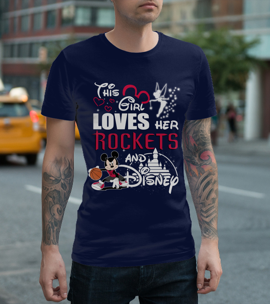 This Girl Loves Her Houston Rockets And Disney T-Shirt