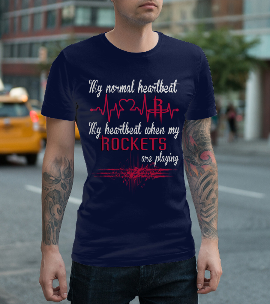 My Normal Heartbeat My Heartbeat When My Rockets Are Playing T-Shirt