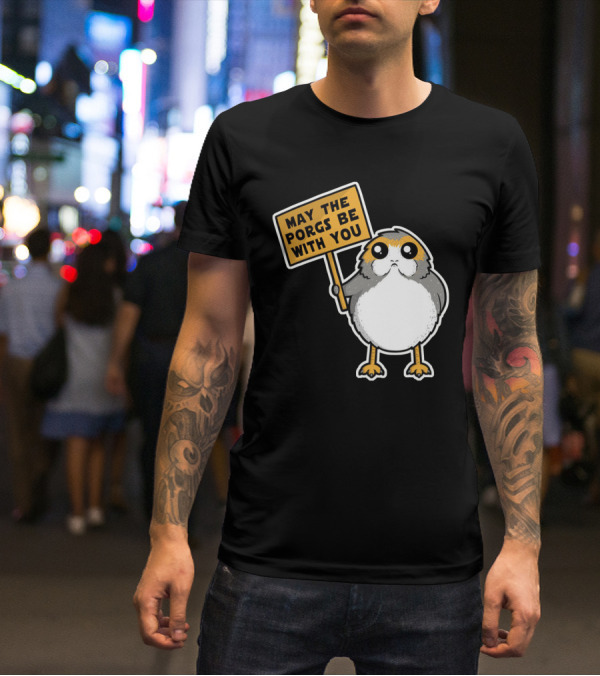 May The Porgs Be With You T-Shirt