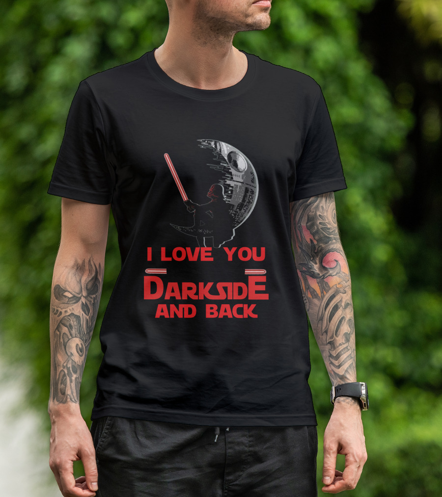 I Love You To The Darkside And Back T-Shirt