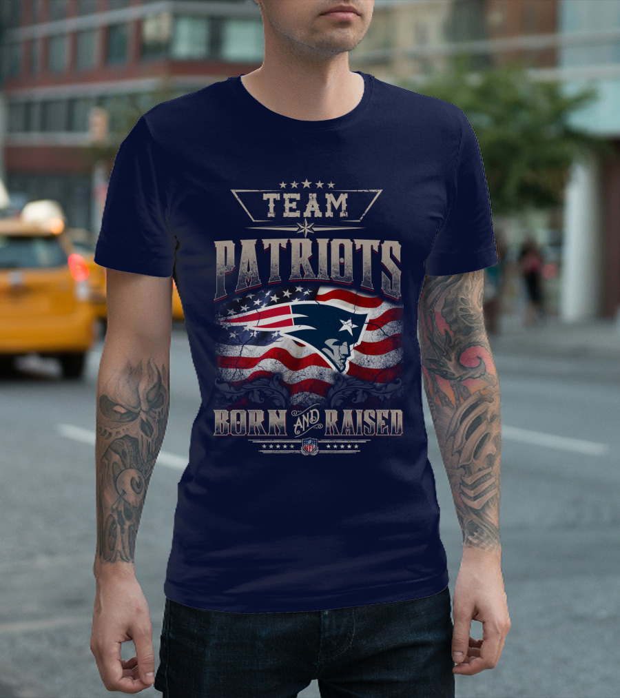Team Patriots Born And Raised Nfl T-Shirt