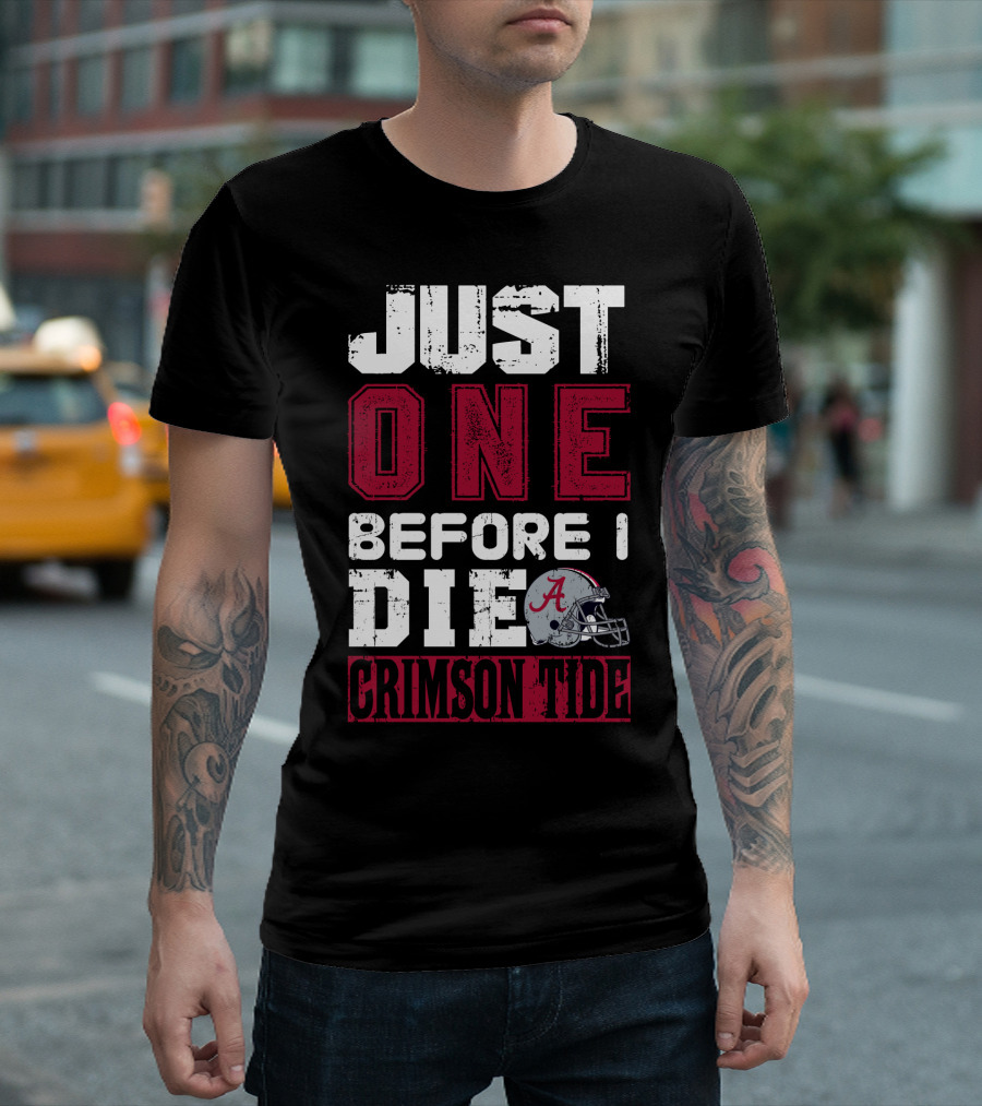 Just One Before I Die Crimson Tide T-Shirt
