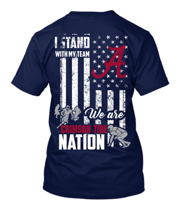 I Stand With My Team We Are Crimson Tide Nation T-Shirt