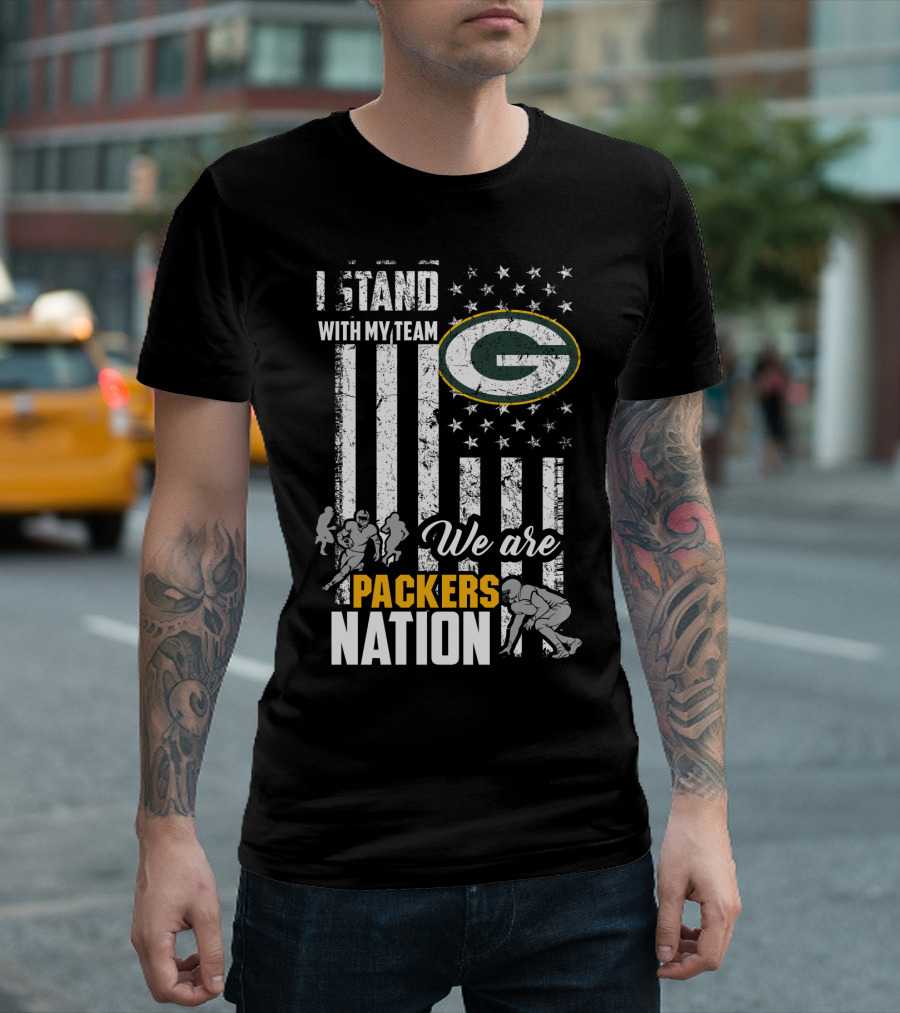 I Stand With My Team We Are Green Bay Packers Nation T-Shirt