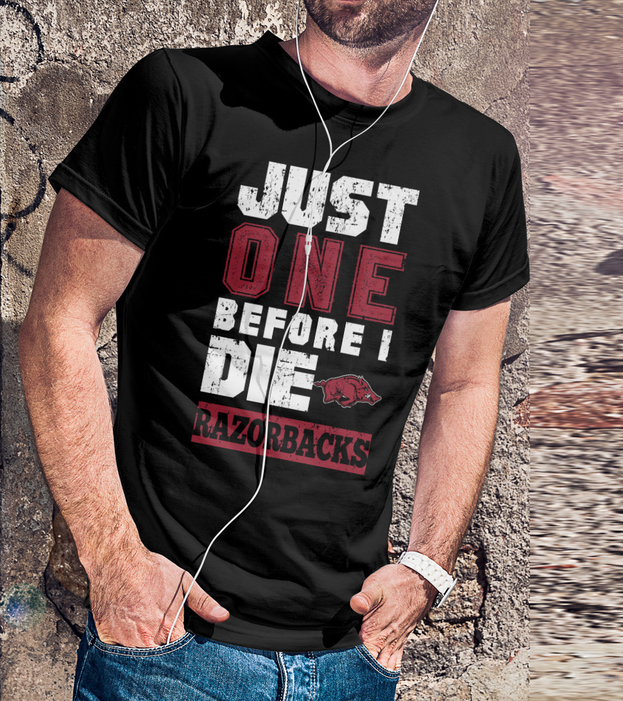 Just One Before I Die Razorbacks T-Shirt