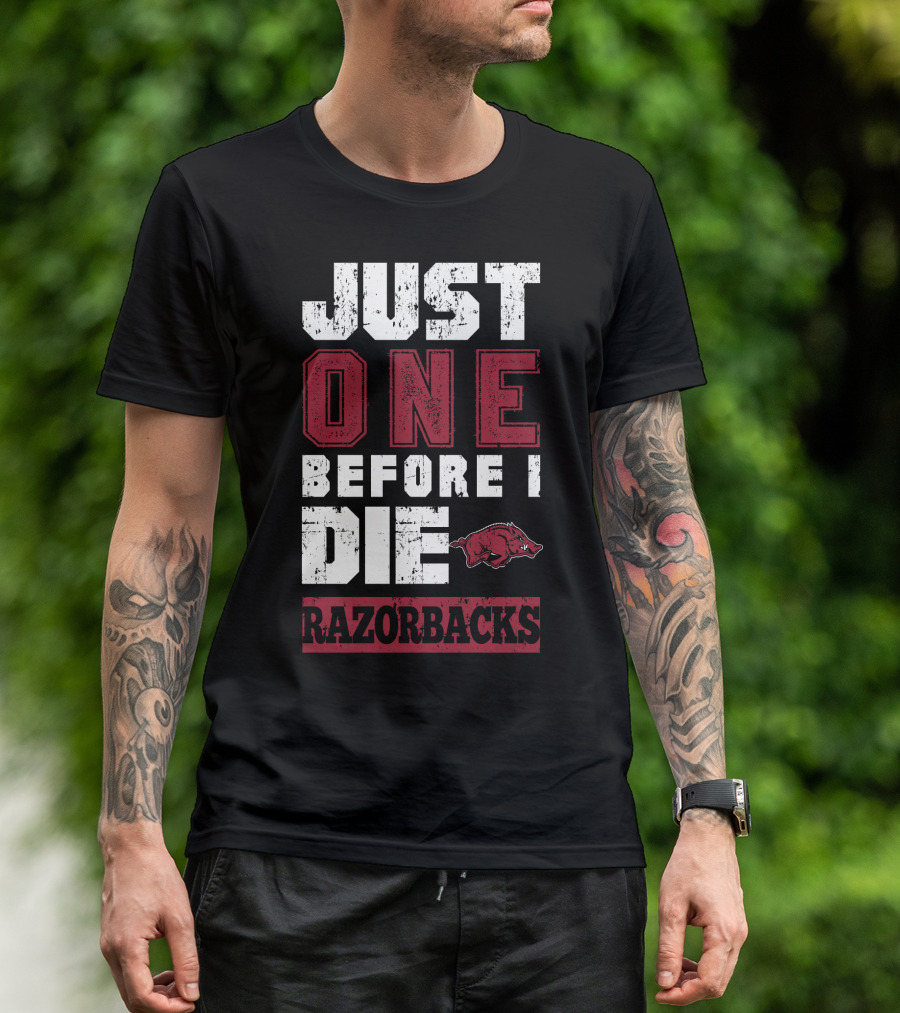 Just One Before I Die Razorbacks T-Shirt