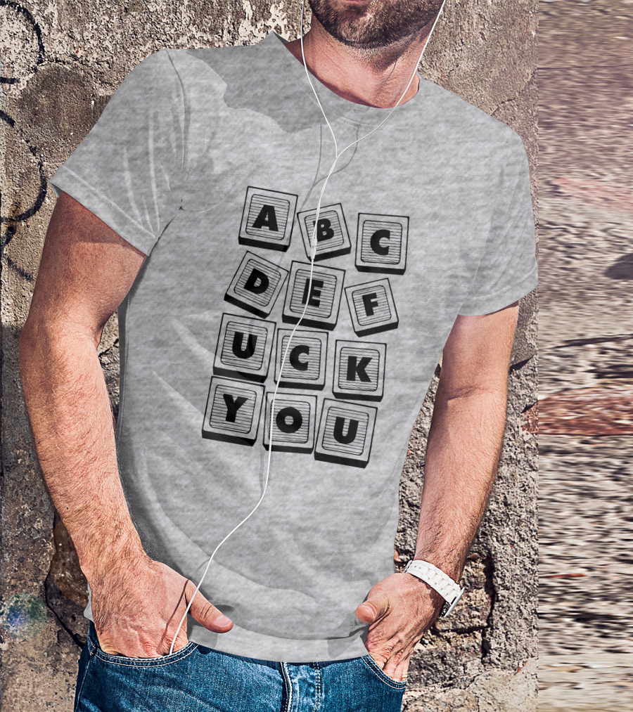 Abc Def Uck You Block Letter Sarcastic Print 693096 T-Shirt