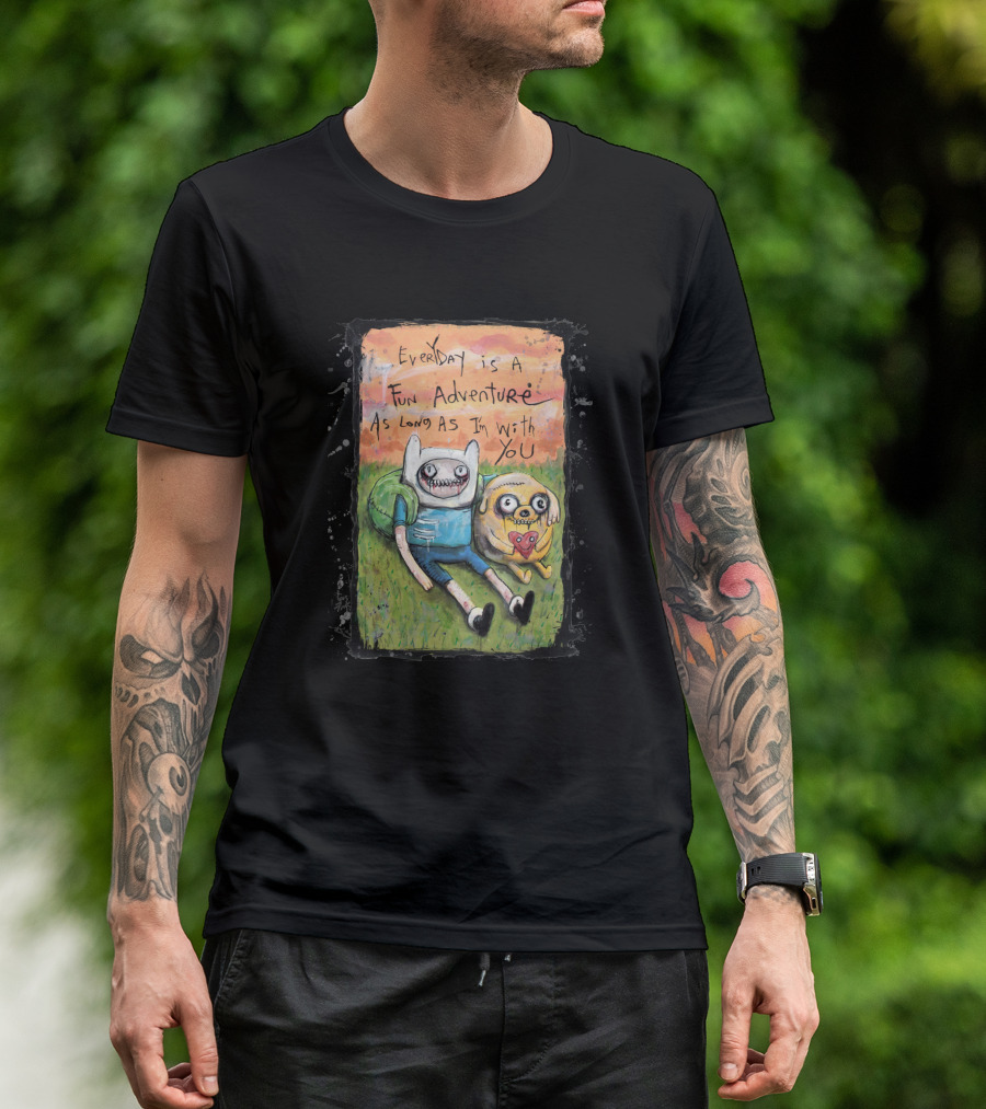 Everyday Is A Fun Adventure As Long As I'm With You Adventure Time T-Shirt