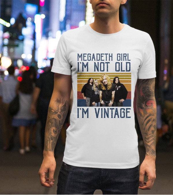 Megadeth Girl I'm Not Old I'm Vintage T-Shirt