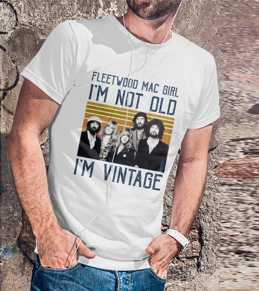 Fleetwood Mac Girl I'm Not Old I'm Vintage Retro Band T-Shirt