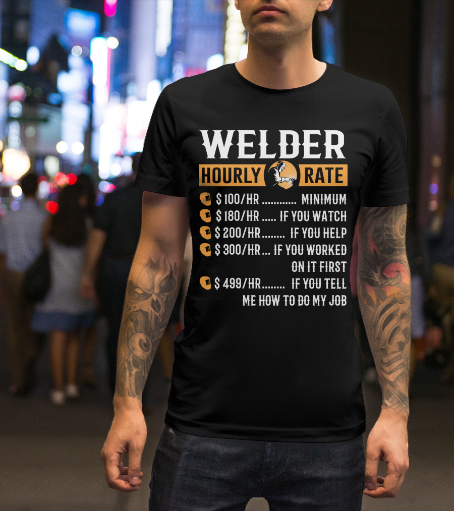 Humorous Welder Hourly Rate Minimum Watching Helping Working Advice T-Shirt