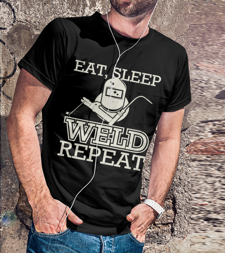 Eat Sleep Weld Repeat Funny Welder With Welding Helmet T-Shirt