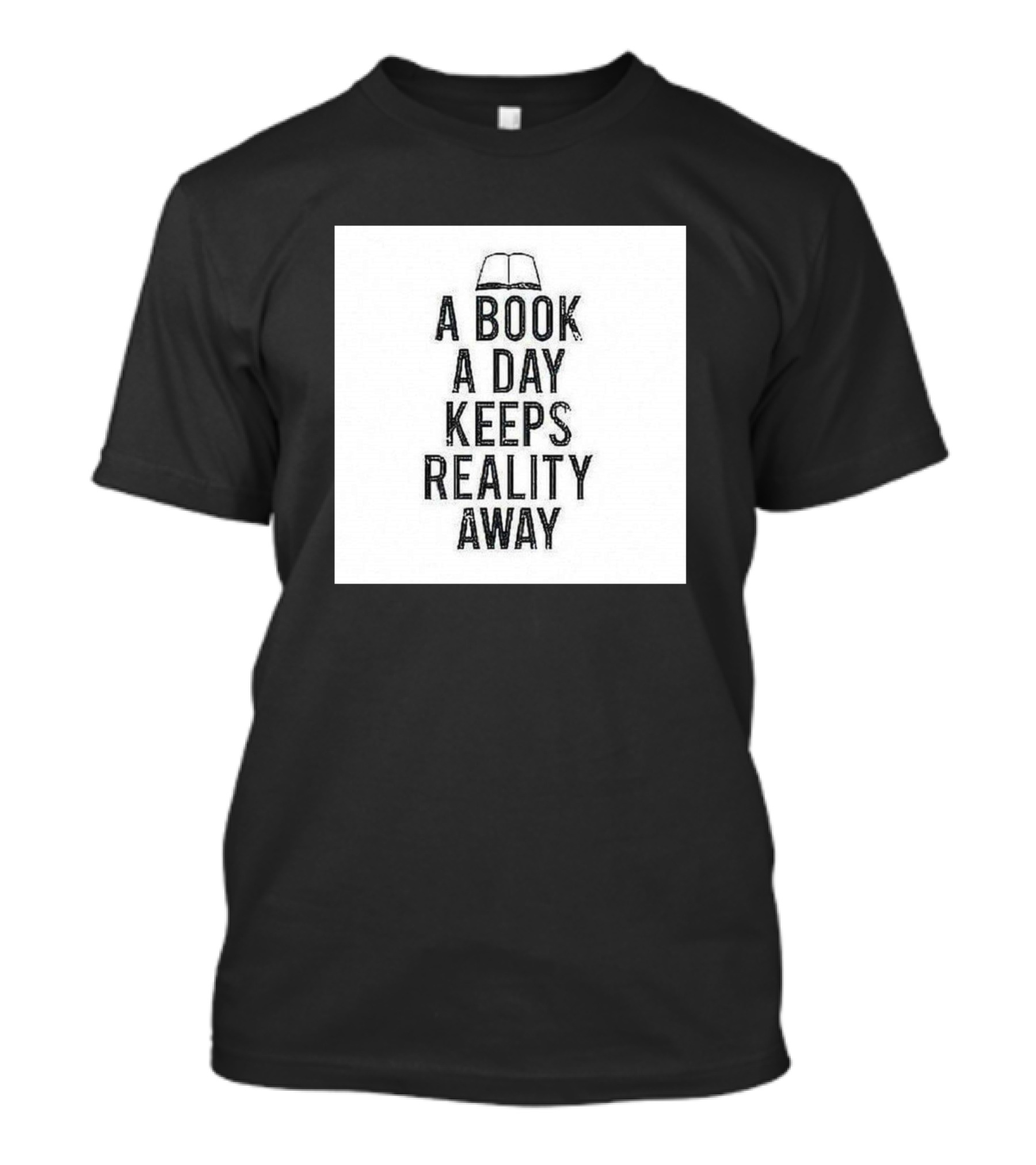 A Book A Day Keeps Reality Away T-Shirt