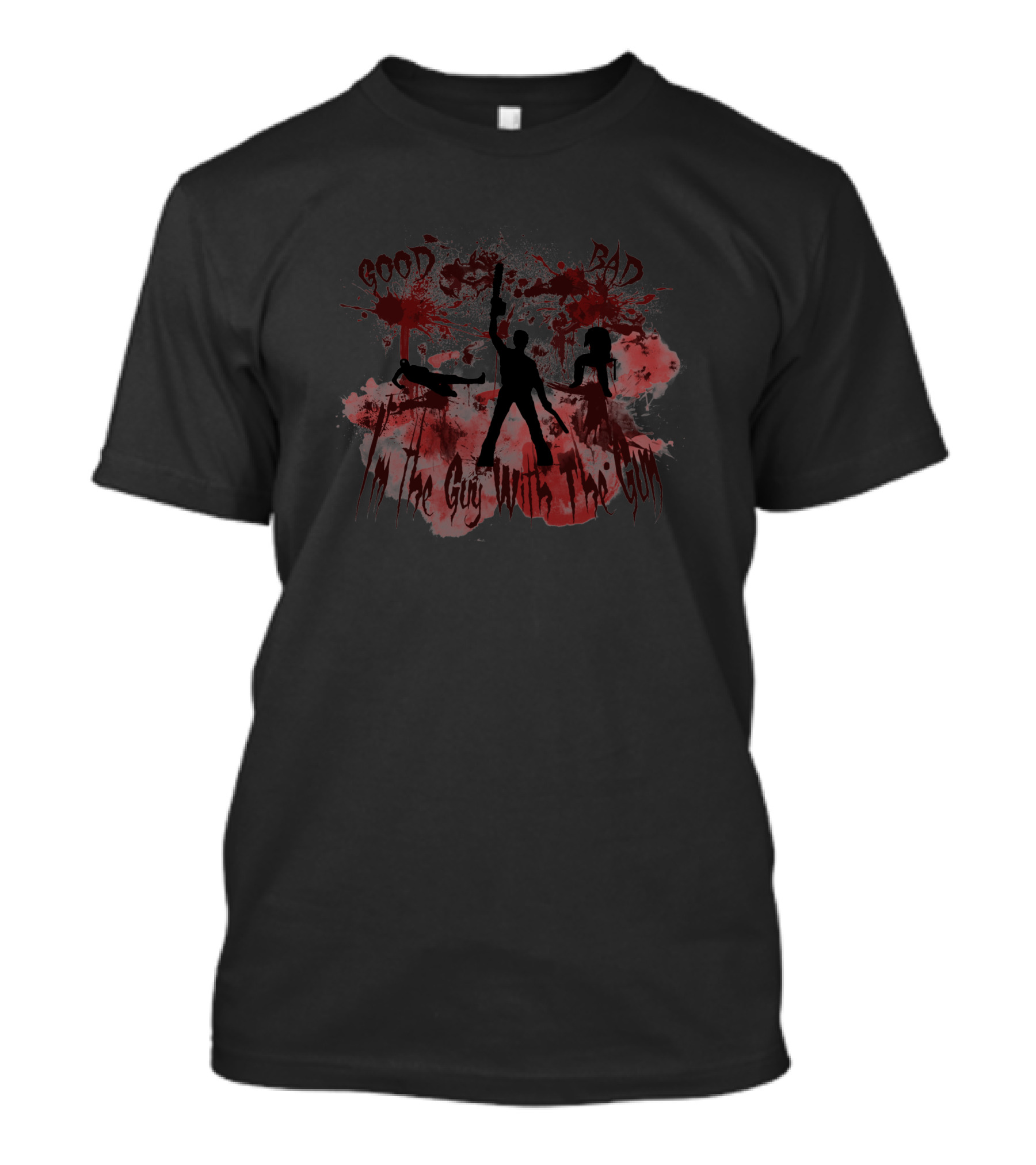 Good Bad I'm The Guy With The Gun Ash Williams 404895 T-Shirt