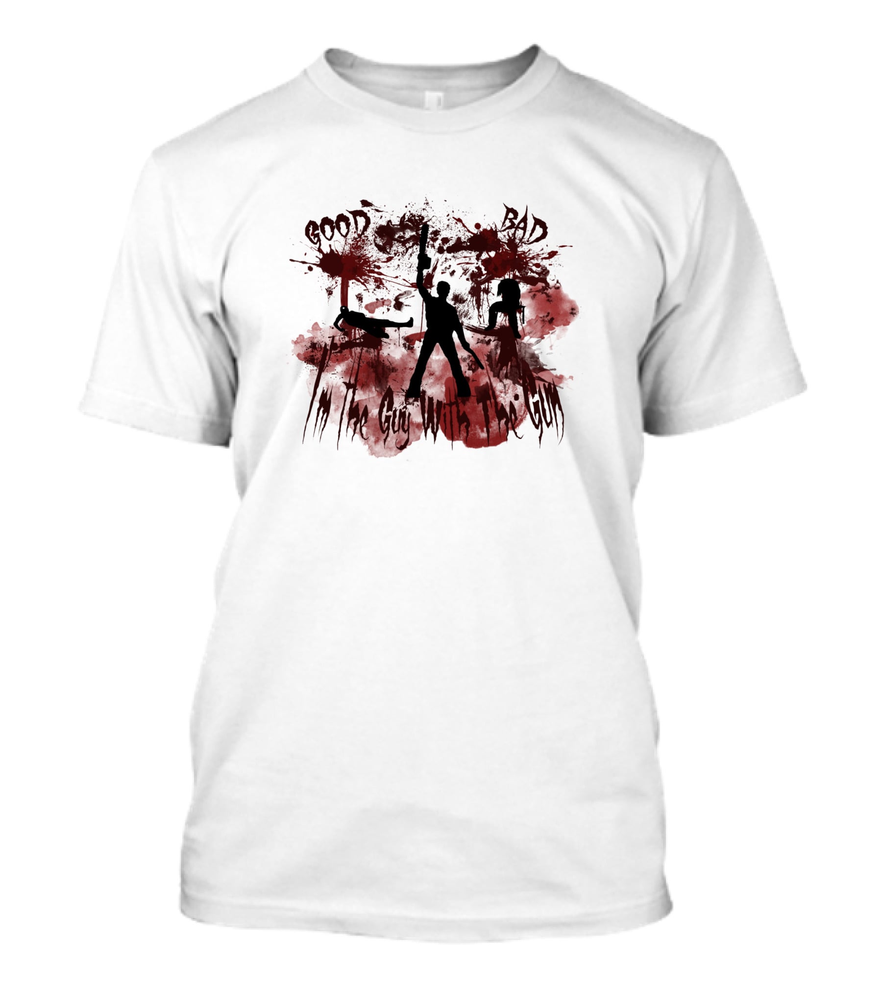 Good Bad I'm The Guy With The Gun Ash Williams 404895 T-Shirt