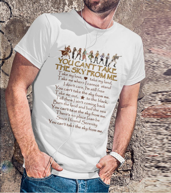 You Can't Take The Sky From Me Serenity Cast And Lyrics T-Shirt