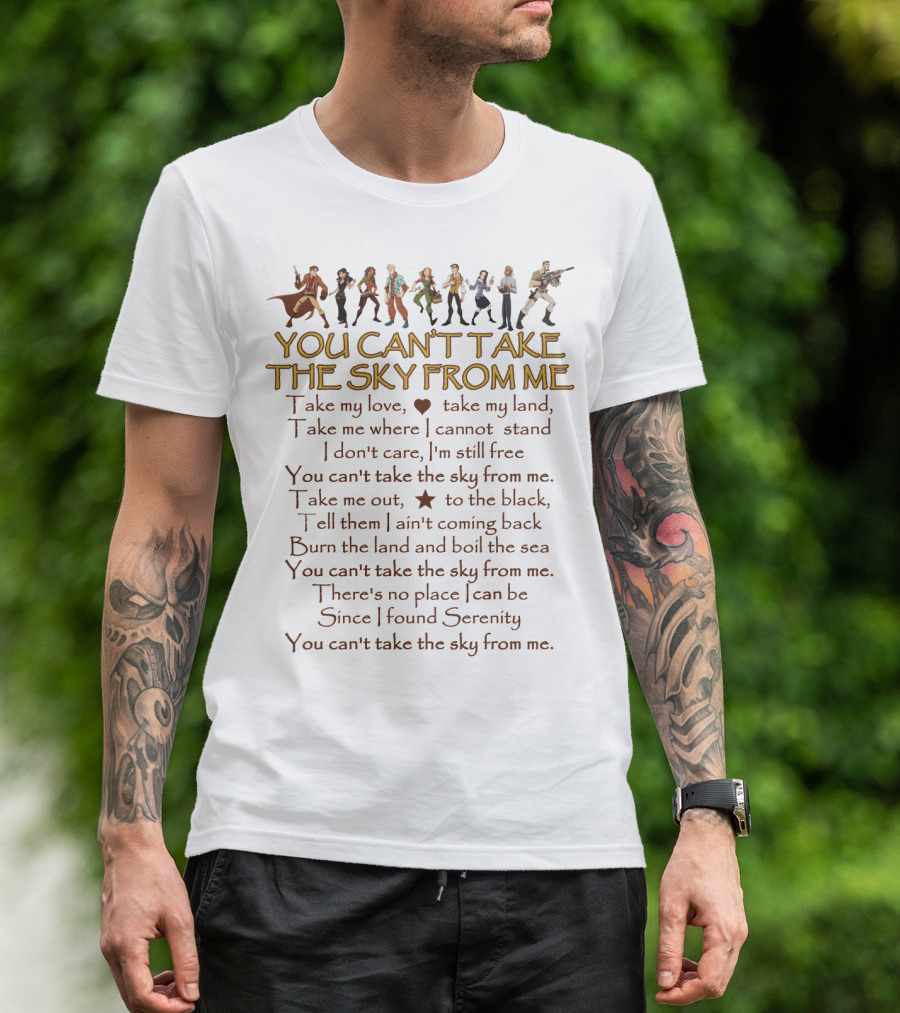 You Can't Take The Sky From Me Serenity Cast And Lyrics T-Shirt