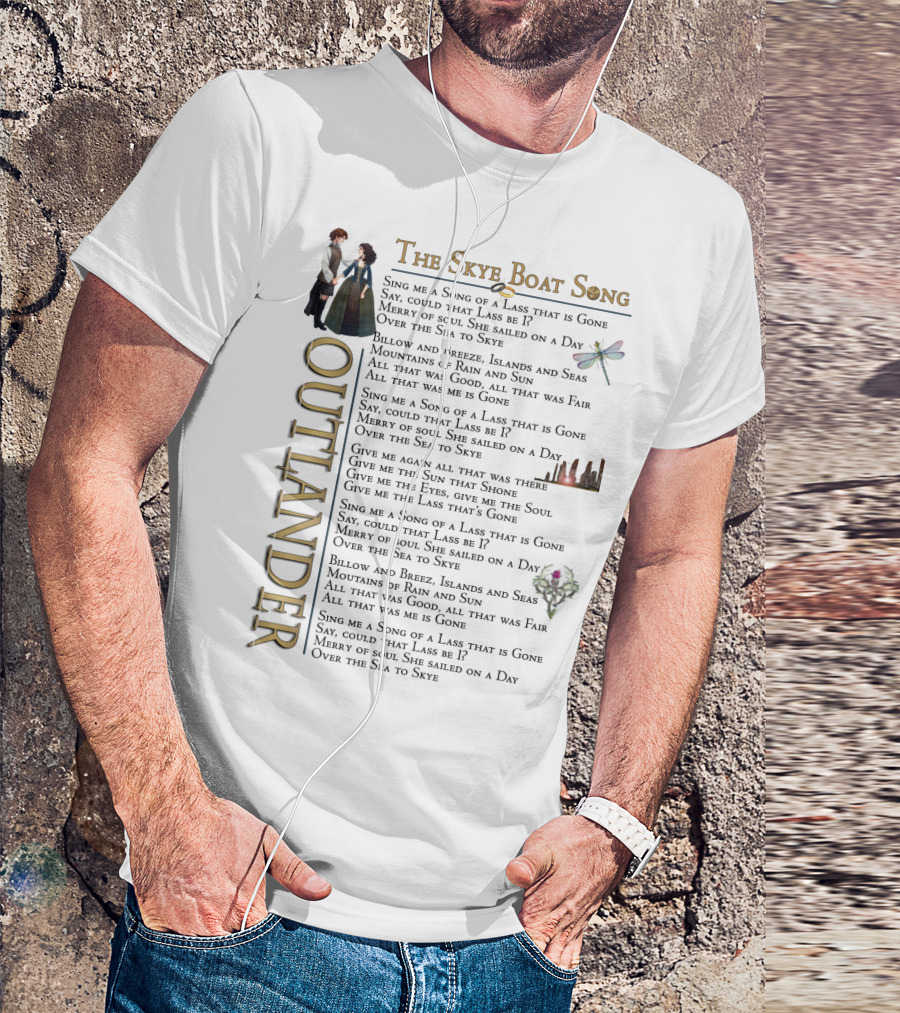 The Skye Boat Song Outlander Sing Me A Song Of A Lass That Is Gone Lyrics T-Shirt