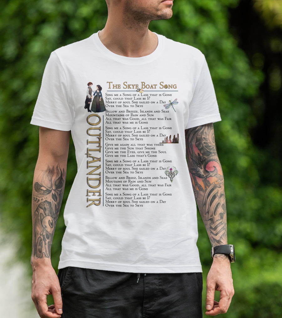 The Skye Boat Song Outlander Sing Me A Song Of A Lass That Is Gone Lyrics T-Shirt