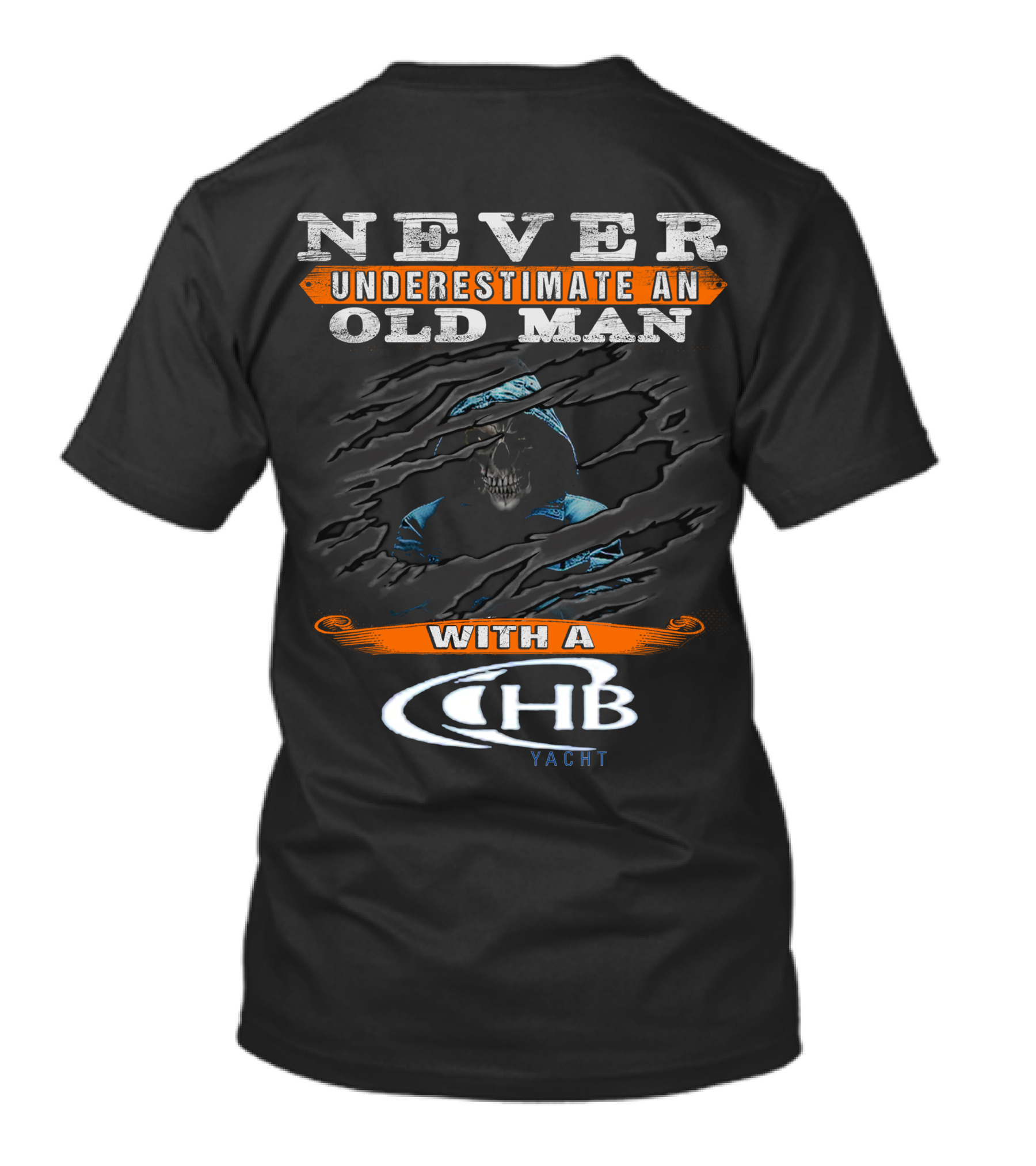 NEVER UNDERESTIMATE AN OLD MAN WITH A CHB YACHT T-Shirt