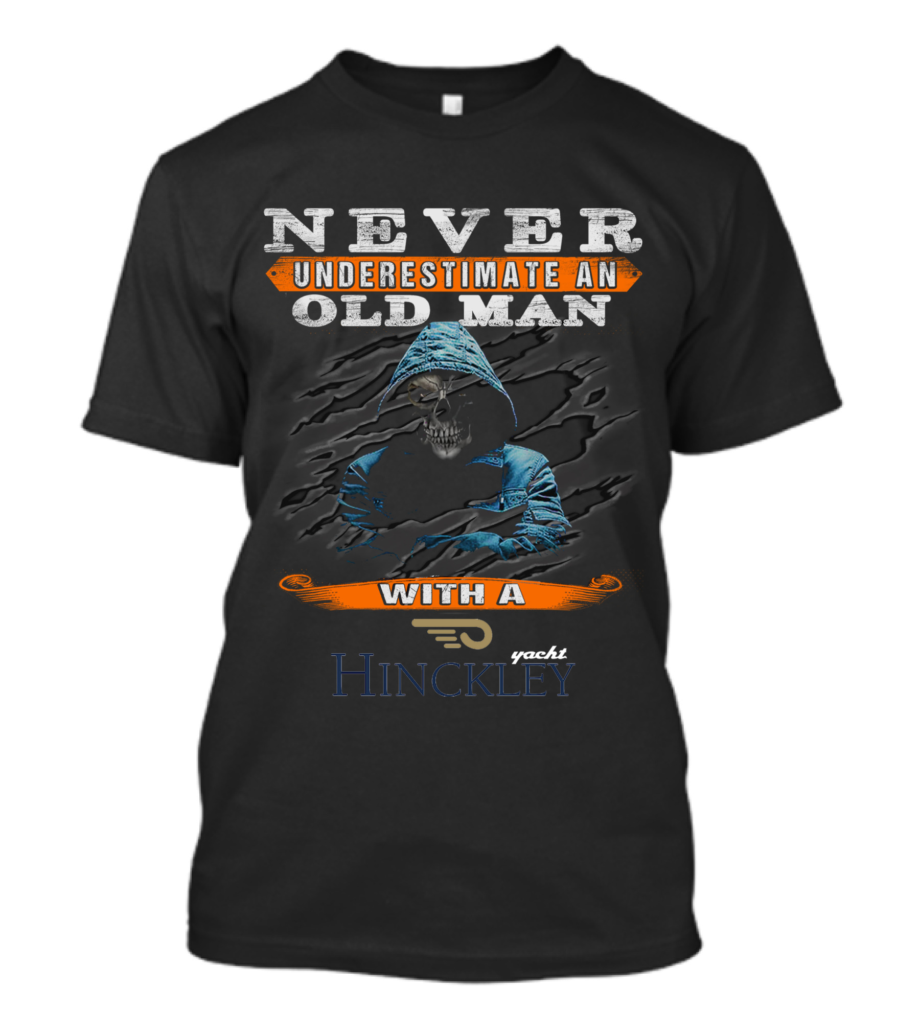 NEVER UNDERESTIMATE AN OLD MAN WITH A Hinckley Yacht T-Shirt