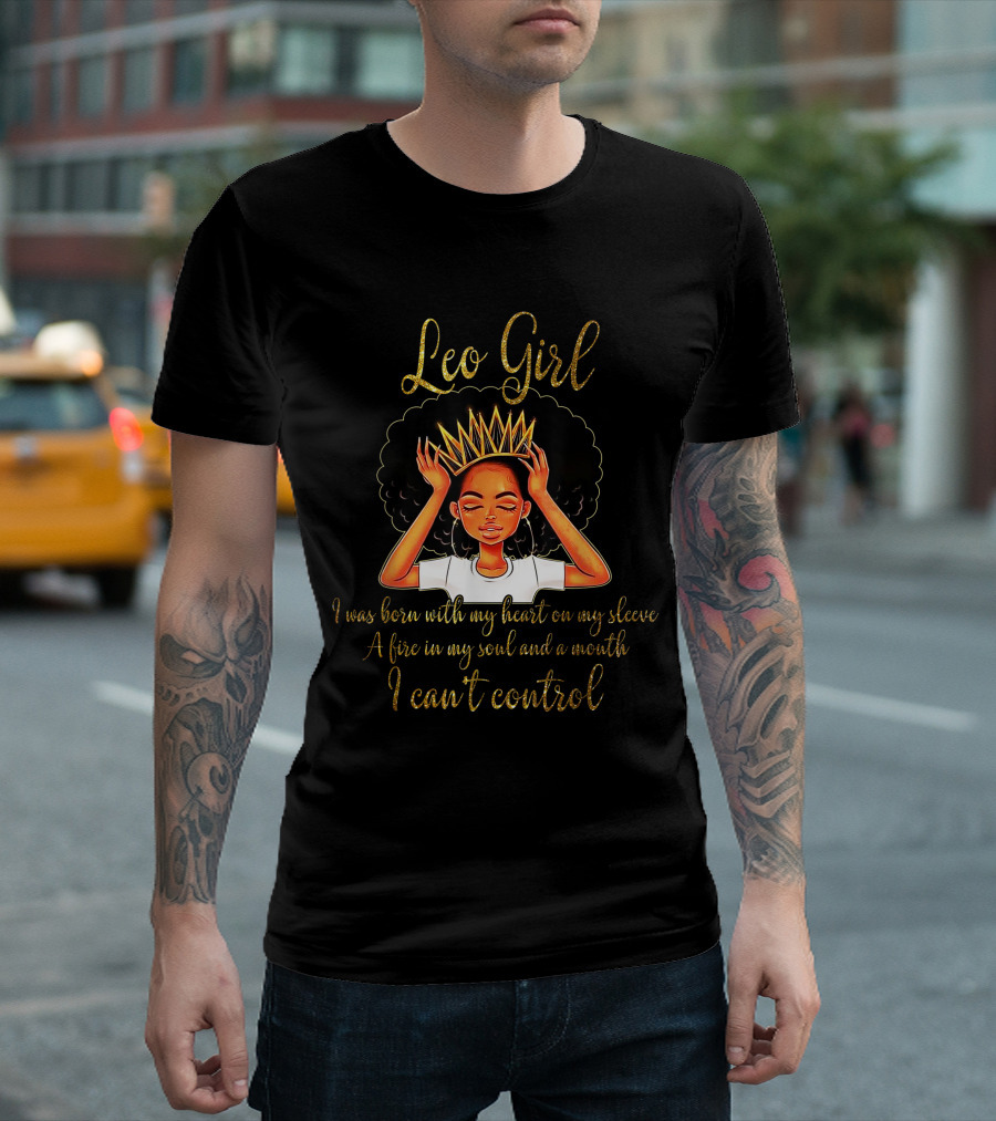 Leo Girl Heart on Sleeve Fire Soul Can't Control T-Shirt