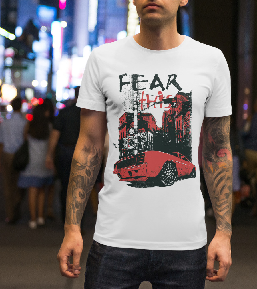 FEAR THIS MUSTANG ON STREET 50 T-Shirt
