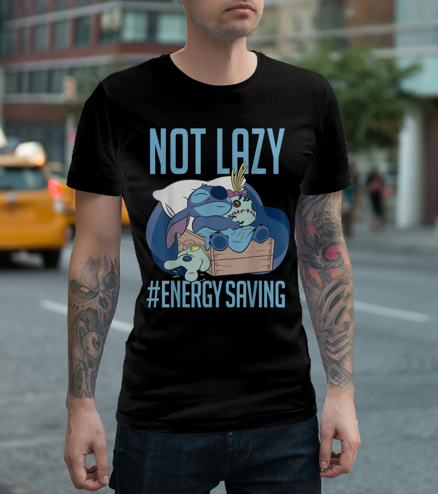Disney Lilo and Stitch Not Lazy Energy Saving #EnergySaving T-Shirt