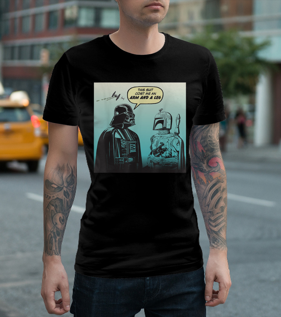 Star Wars Funny Darth Vader Boba Fett Comic This Suit Cost Me an Arm and a Leg T-Shirt