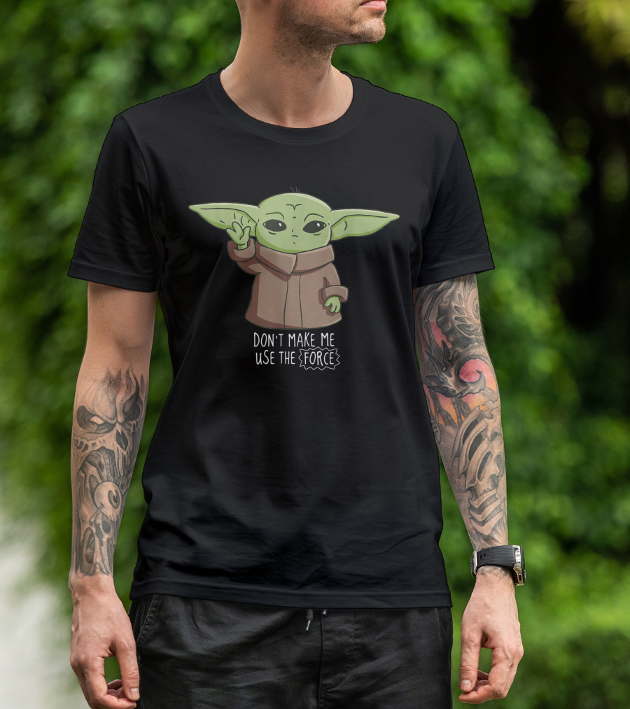 The Mandalorian The Child Don't Make Me Use The Force Baby Yoda T-Shirt