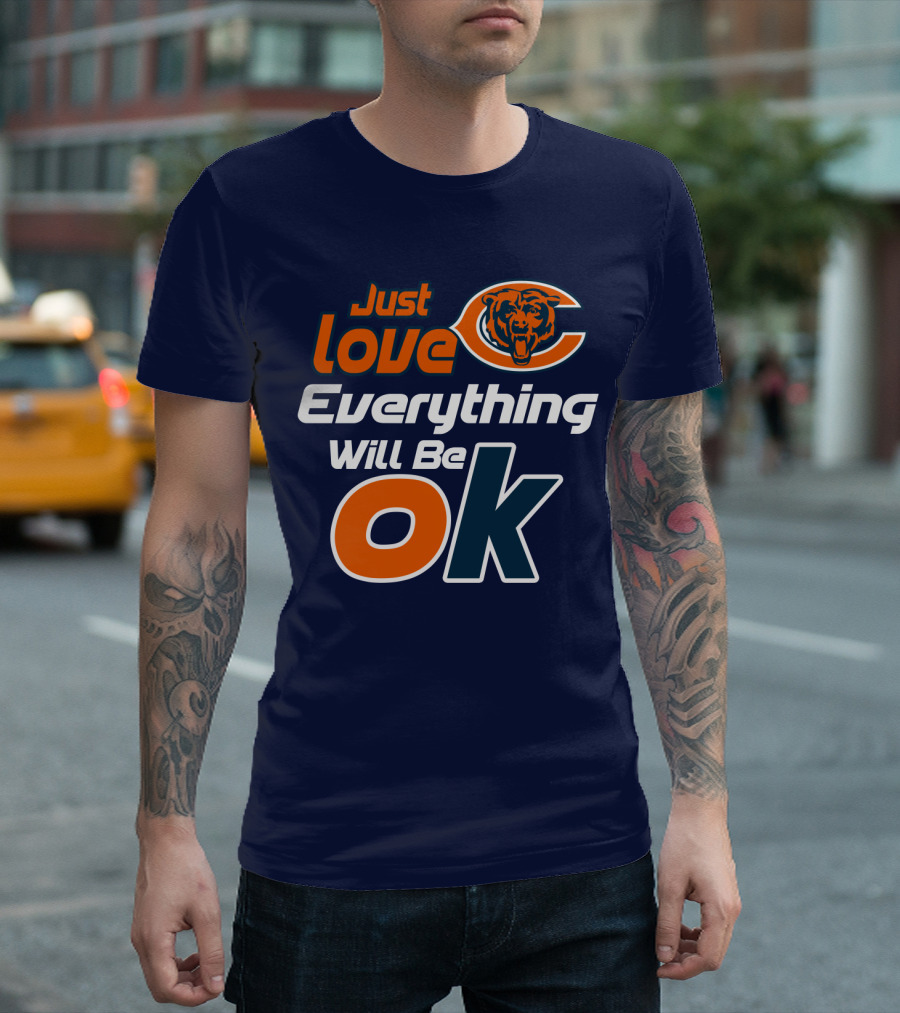 Just Love Bears Everything Will Be Ok T-Shirt