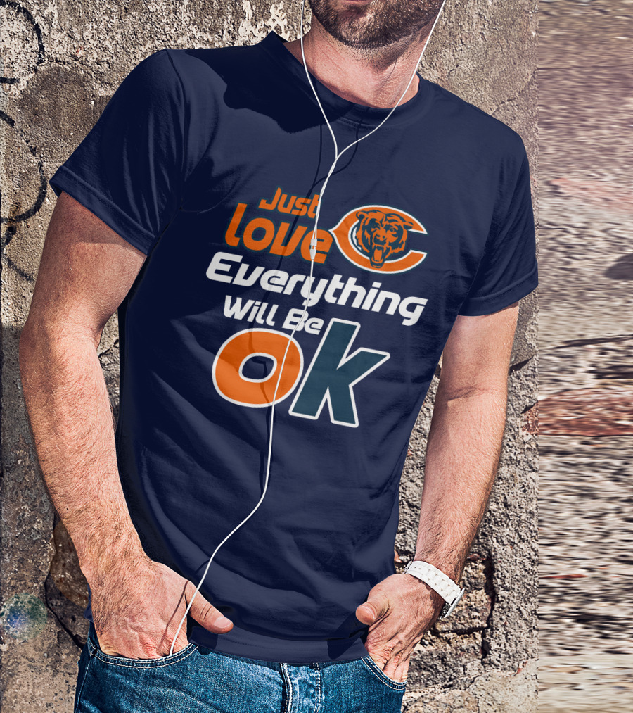 Just Love Bears Everything Will Be Ok T-Shirt