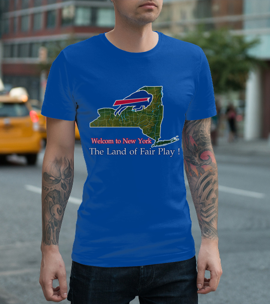 Welcome To New York The Land Of Fair Play Bills T-Shirt