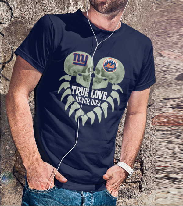 Ny Giants Mets True Love Never Dies T-Shirt