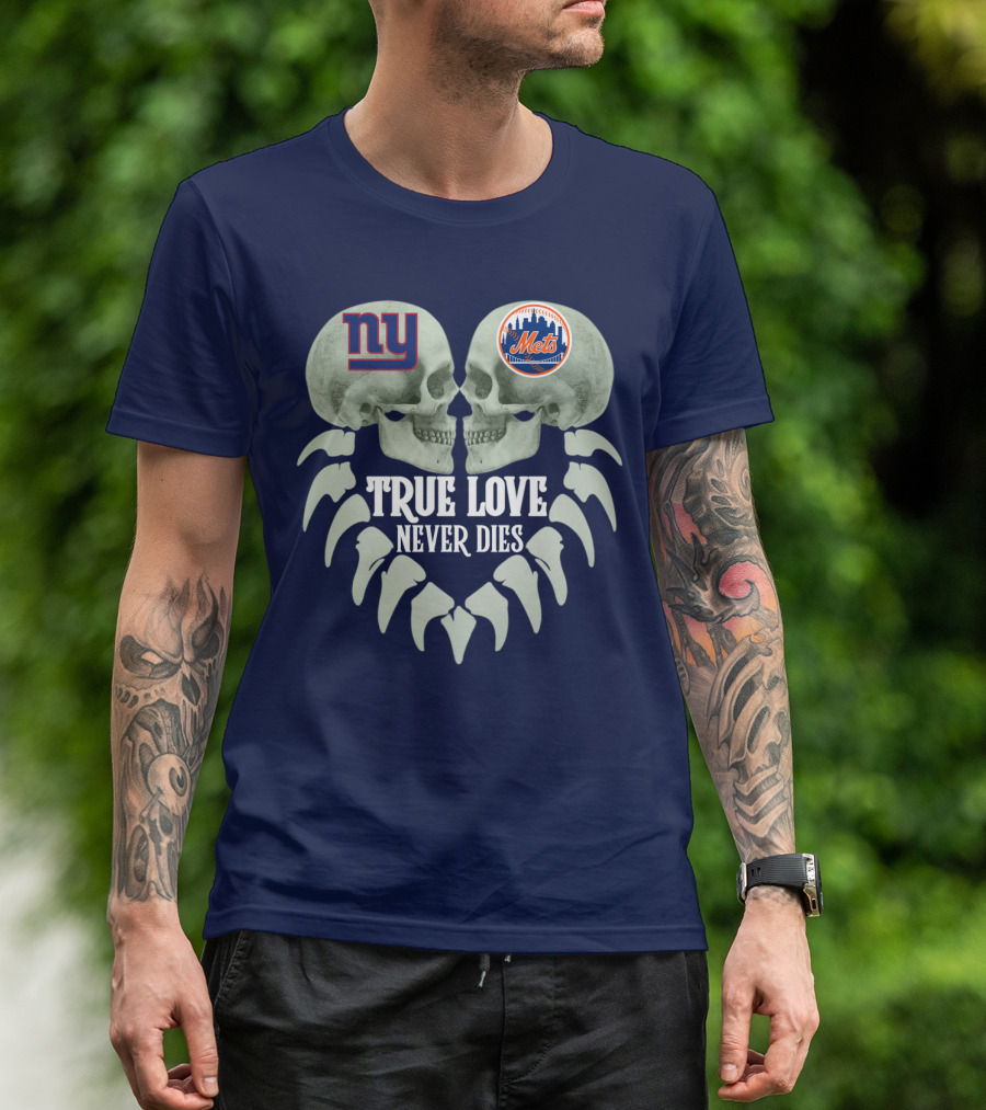 Ny Giants Mets True Love Never Dies T-Shirt