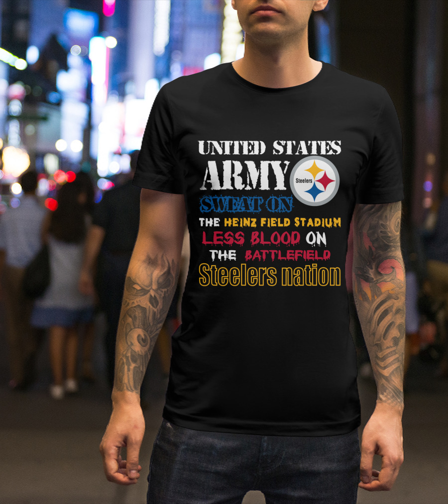 United States Army Steelers Nation Heinz Field Stadium Sweat Less Blood Battlefield T-Shirt
