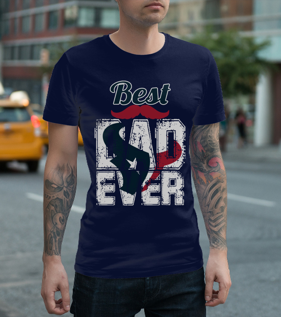 Best Dad Ever Texans T-Shirt
